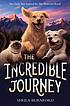 The incredible journey by Sheila Every Burnford