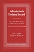 An introduction to theological research : a guide for college and seminary students