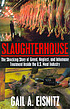 Slaughterhouse : the shocking story of greed,... por Gail A Eisnitz