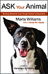 Ask your animal : resolving behavioral issues... 著者：  Marta Williams 