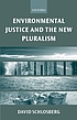Environmental justice and the new pluralism : the challenge of difference for environmentalism