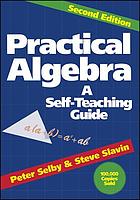 Practical algebra : a self teaching guide