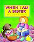 When I am a sister by Robin Ballard