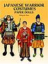 Japanese warrior costumes : paper dolls 著者：  Ming-Ju Sun 
