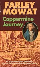 Coppermine journey : an account of a great adventure ; selected from the journals of Samuel Hearne