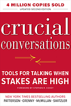 Crucial conversations : tools for talking when stakes are high