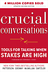 Crucial conversations : tools for talking when... by  Kerry Patterson 