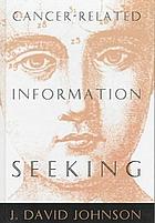 Cancer-related information seeking de J  David Johnson