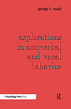 Explorations in nonverbal and vocal behavior