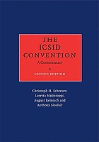 The ICSID convention : a commentary : a commentary on the Convention on the Settlement of Investment Disputes between States and Nationals of Other States
