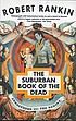 The suburban Book of the Dead : Armageddon III... 著者： Robert Rankin