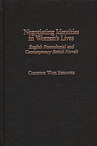 Negotiating identities in women's lives : English postcolonial and contemporary British novels