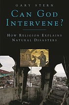 Can God intervene? : how religion explains natural disasters