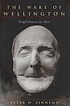 The wake of Wellington : Englishness in 1852 von Peter W Sinnema