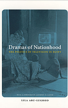 Dramas of nationhood : the politics of television in Egypt