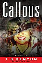 Callous : a novel of subversive wit and irony about murder, faith and the end of days