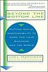 Beyond the bottom line : putting social responsibility to work for your business and the world