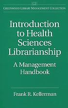 Introduction to health sciences librarianship : a management handbook