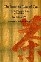 The Japanese way of tea : from its origins in China to Sen Rikyū