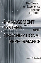 Management systems and organizational performance : the search for excellence beyond ISO9000
