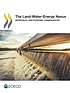 The land-water-energy nexus : biophysical and... by Organisation for Economic Co-operation and Development,