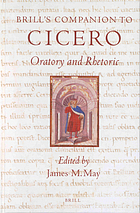 Brill's companion to Cicero : oratory and rhetoric