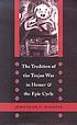The tradition of the Trojan War in Homer and the epic cycle