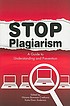 Stop plagiarism : a guide to understanding and prevention