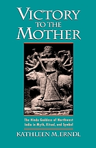 Victory to the Mother : the Hindu goddess of northwest India in myth, ritual, and symbol
