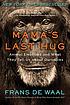 Mama's last hug : animal emotions and what they... per F  B  M  de Waal