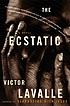 The ecstatic, or, Homunculus : a novel 著者：  Victor D LaValle 