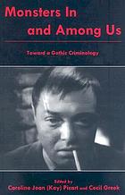 Monsters in and among us : toward a Gothic criminology