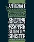 Anticraft : knitting, beading, and stitching for... 著者： Renée Rigdon