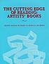 The cutting edge of reading : artists' books 著者： Renée Riese Hubert