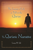 The Qurʼanic narrative : the journey of life as told in the Qurʼan