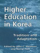 Higher education in Korea : tradition and adaptation