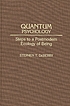 Quantum psychology : steps to a postmodern ecology of being
