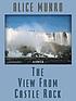 The view from Castle Rock : stories door Alice Munro