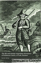 The life and strange surprising adventures of Robinson Crusoe, of York, mariner: who lived eight and twenty years all alone in an uninhabited island on the coast of America, near the mouth of the great river Oroonoque; having been cast on shore by shipwreck, wherein all the men perished but himself. With an account how he was at last as strangely delivered by pirates.
