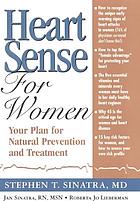 Heart sense for women : your plan for natural prevention and treatment