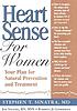 Heart sense for women : your plan for natural... por Stephen T Sinatra
