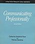 Communicating professionally : a how-to-do-it... by  Catherine Sheldrick Ross 