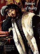 Painters of reality : the legacy of Leonardo and Caravaggio in Lombardy