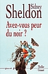 Avez-vous peur du noir? : roman von Sidney Sheldon