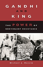 Gandhi and King : the power of nonviolent resistance