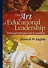 The art of educational leadership : balancing... 著者：  Fenwick W English 