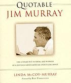 Quotable Jim Murray : the literary wit, wisdom, and wonder of a distinguished American sports columnist