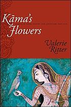 Kāma's flowers : nature in Hindi poetry and criticism, 1885-1925