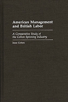 American management and British labor : a comparative study of the cotton spinning industry