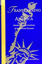 Transferring to America : Jewish interpretations of American dreams